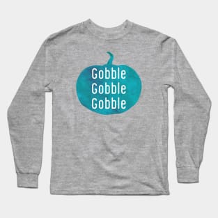 Gobble Gobble Gobble blue punpkin Long Sleeve T-Shirt